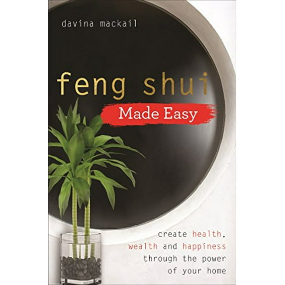 Pre-Owned Feng Shui Made Easy: Create Health, Wealth and Happiness Through the Power of Your Home (Paperback) 1788172574 9781788172578