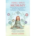 thumbnail image 1 of Feng Shui Mommy: Creating Balance and Harmony for Blissful Pregnancy, Childbirth, and Motherhood, (Paperback), 1 of 1