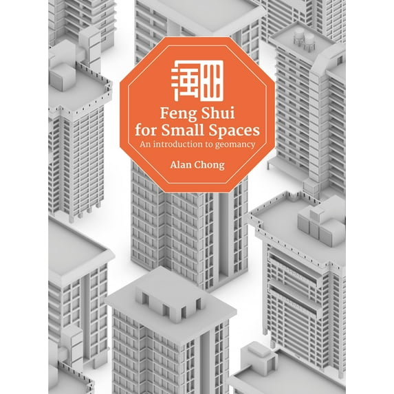 Feng Shui for Small Spaces : An Introduction to Geomancy (Paperback)