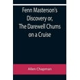 thumbnail image 1 of Fenn Masterson's Discovery or, The Darewell Chums on a Cruise, (Paperback), 1 of 1