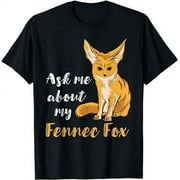 Fennec Fox Ask Me About Fennec Fox Lover Desert Animal T-Shirt