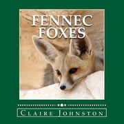 My Favorite Animals Fennec Foxes Wily Desert Hunters the My Favorite Animals series, Paperback