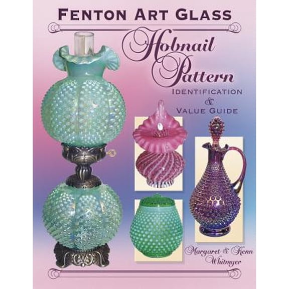 Pre-Owned Fenton Art Glass, Hobnail Pattern, Identification & Value Guide (Hardcover) 157432473X 9781574324730