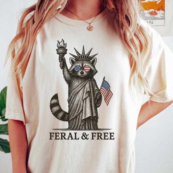 Feral And Free Shirt Feral But Free Tee Funny Raccoon Shirt 4th Of July Shirt Freedom Racc