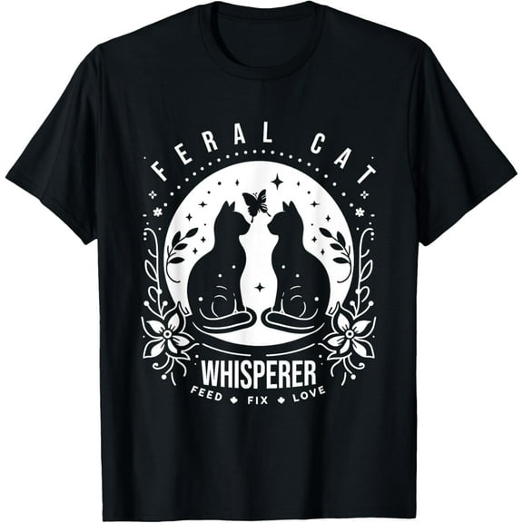 Feral Cat Whisperer Feed Fix Love Funny Cat Lover Present T-Shirt