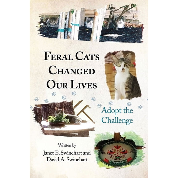 Feral Cats Changed Our Lives: Adopt the Challenge (Paperback)