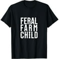thumbnail image 1 of Feral Farm Child. Energetic Farm Kids and Proud Parents T-Shirt men and women can wear, black, white, gifts., 1 of 4