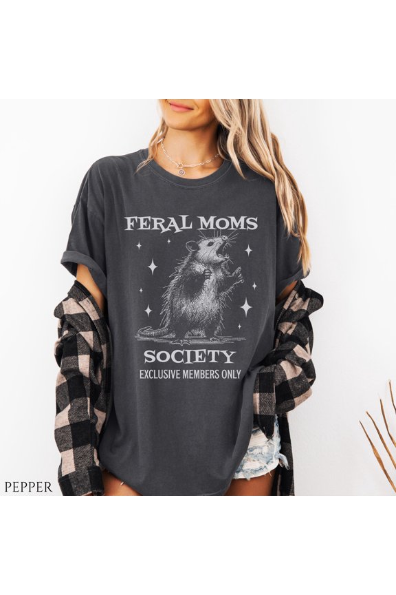 Feral Moms Society Shirt, Graphic Tee, Feral Mom Gift, Somebodys Feral Wife, Mom Life Tshi