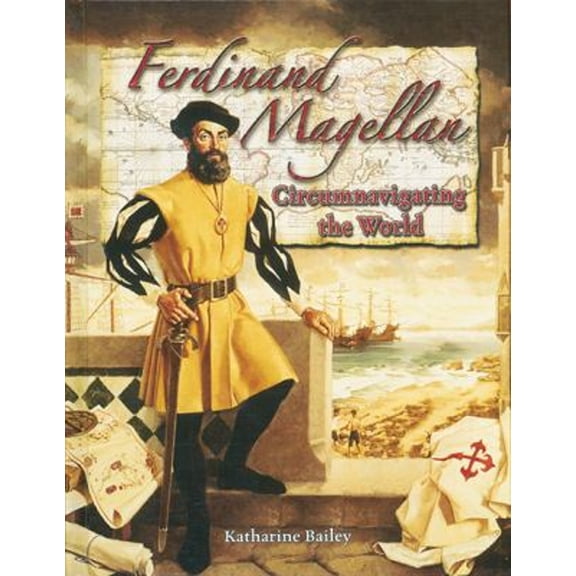 Pre-Owned Ferdinand Magellan: Circumnavigating the World (Hardcover) 0778724166 9780778724162