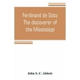 thumbnail image 1 of Ferdinand de Soto. The discoverer of the Mississippi, (Paperback), 1 of 1