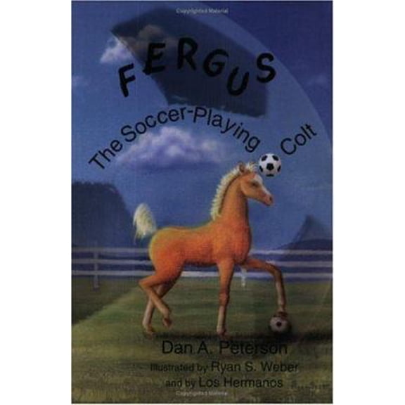 Pre-Owned Fergus: The Soccer-Playing Colt (Paperback) 0971416176 9780971416178