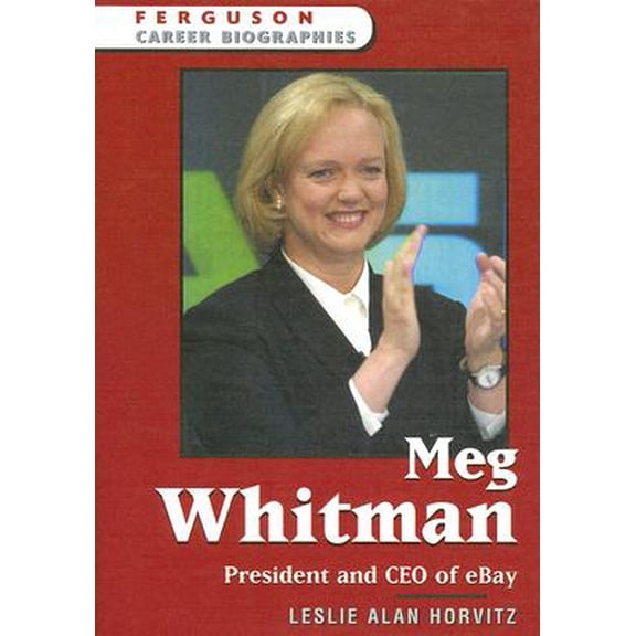 Pre-Owned Ferguson Career Biographies: Meg Whitman : President and CEO of eBay (Hardcover)