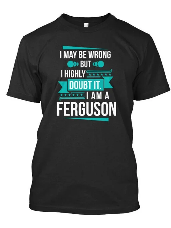 Ferguson Dont Doubt Premium T-Shirt Made in the USA Size S to 5XL