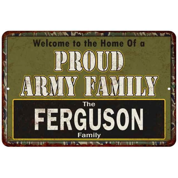 Ferguson Proud Army Family Gift Gift 12x18 Metal Sign 112180023173
