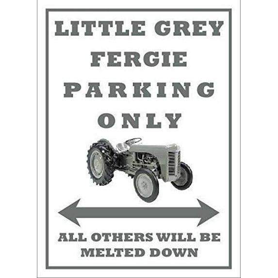 Ferguson Te20 Tractor Little Grey Fergie Parking Only Funny Metal Sign Plaque (Aluminum) Size: 8 x 12 inch