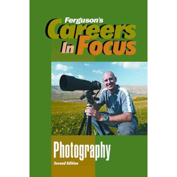 Pre-Owned Ferguson's Careers in Focus Careers in Focus: Photography, Second Edition, (Hardcover)