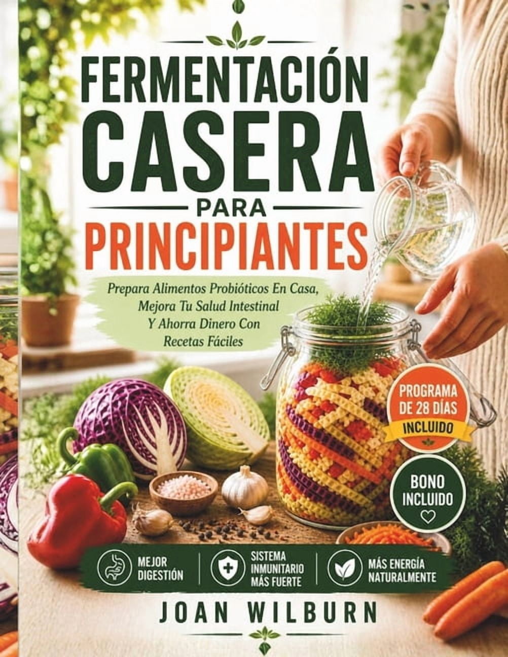 FermentaciÃ³n Casera Para Principiantes: Prepara Alimentos ProbiÃ³ticos En Casa, Mejora Tu Salud Intestinal Y Ahorra Diner, (Paperback)