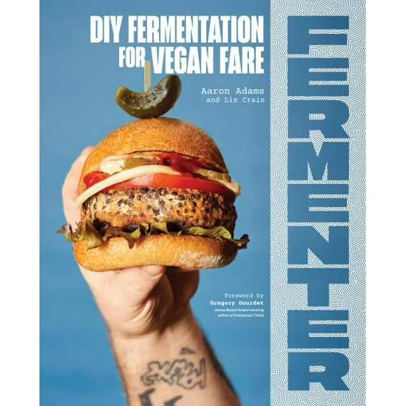 Fermenter : DIY Fermentation for Vegan Fare, Including Recipes for Krauts, Pickles, Koji, Tempeh, Nut- & Seed-Based Cheeses, Fermented Beverages & What to Do with Them (Paperback)