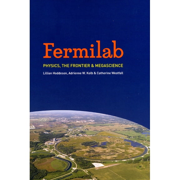 Fermilab : Physics, the Frontier, and Megascience (Paperback)