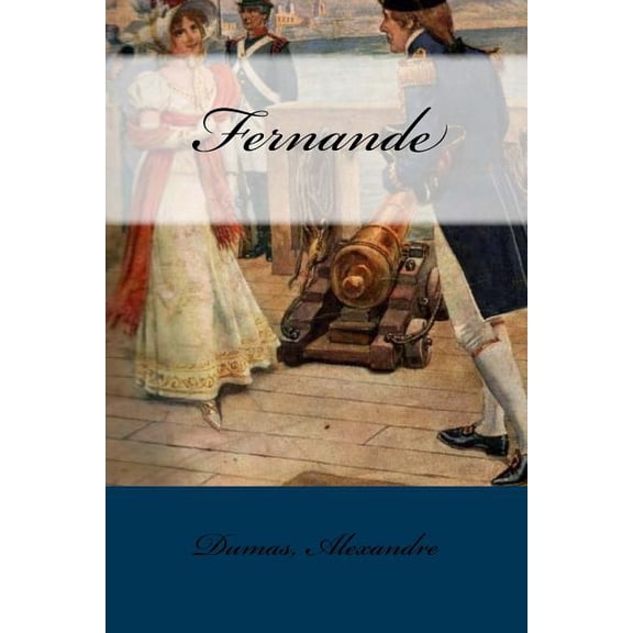 Fernande French Edition Paperback 1548586706 9781548586706 Dumas Alexandre