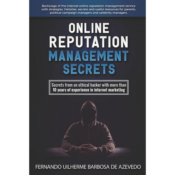 Fernando Azevedo: Online Reputation Management: Secrets from a Pro Ethical Hacker (Paperback)