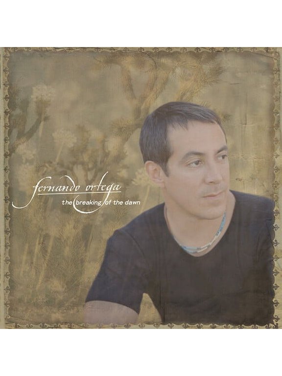Fernando Ortega - The Breaking Of The Dawn - Music & Performance - CD