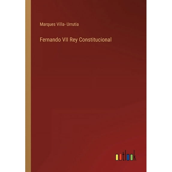 Fernando VII Rey Constitucional (Paperback)