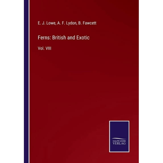 Ferns : British and Exotic: Vol. VIII (Paperback)