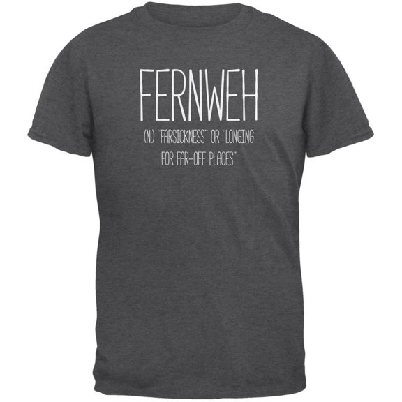 Fernweh Farsickness Definition Dark Heather Adult T-Shirt - 2X-Large