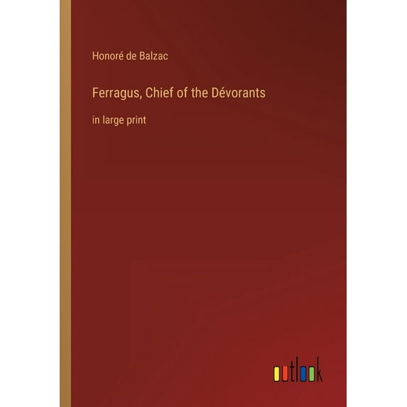 Ferragus, Chief of the Dévorants : in large print (Paperback)