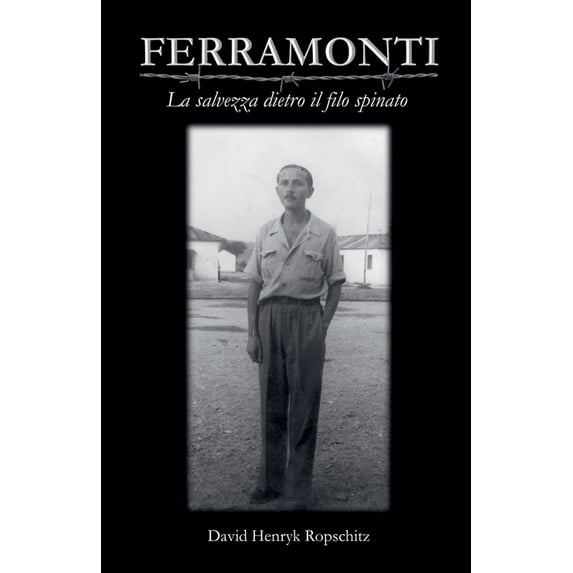 Ferramonti - La salvezza dietro il filo spinato, (Paperback)