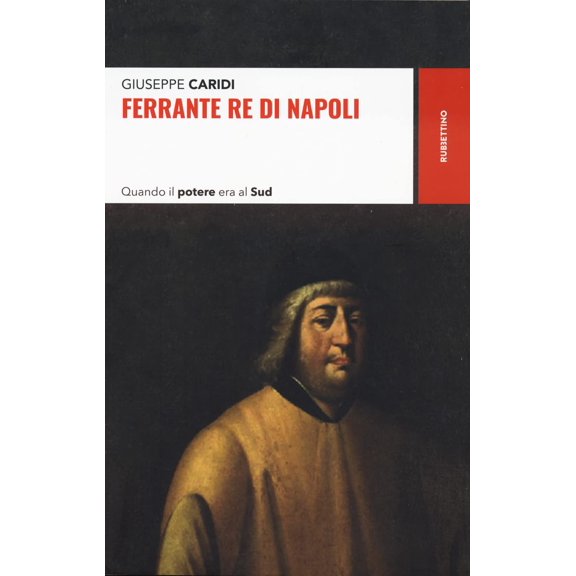 Giuseppe Caridi Ferrante re di Napoli. Quando il potere era al Sud (Paperback)