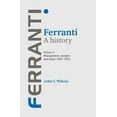 thumbnail image 1 of Ferranti: A History: Ferranti. a History: Volume 3: Management, Mergers and Fraud 1987-1993 (Hardcover), 1 of 1
