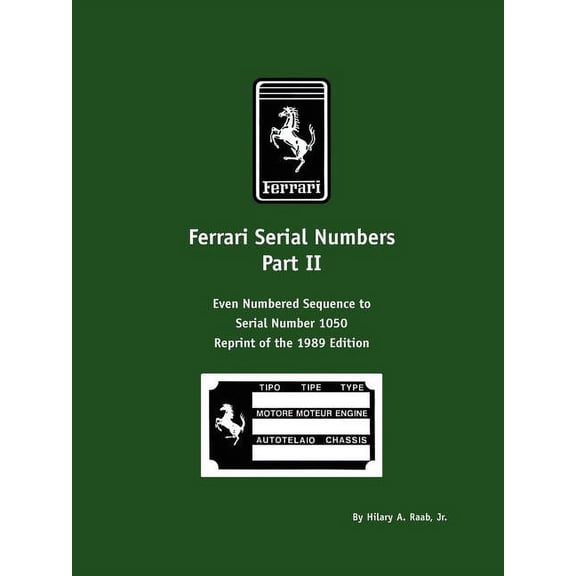 Ferrari Serial Numbers Part II: Even Numbered Sequence to Serial Number 1050, (Paperback)