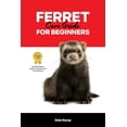 thumbnail image 1 of Ferret Care Guide for Beginners, (Paperback), 1 of 1