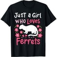 thumbnail image 1 of Ferret Lover Gift Just a Girl Who Loves Ferrets T-Shirt, 1 of 3
