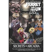 Ferret Run Secrets of Arcadia, Paperback