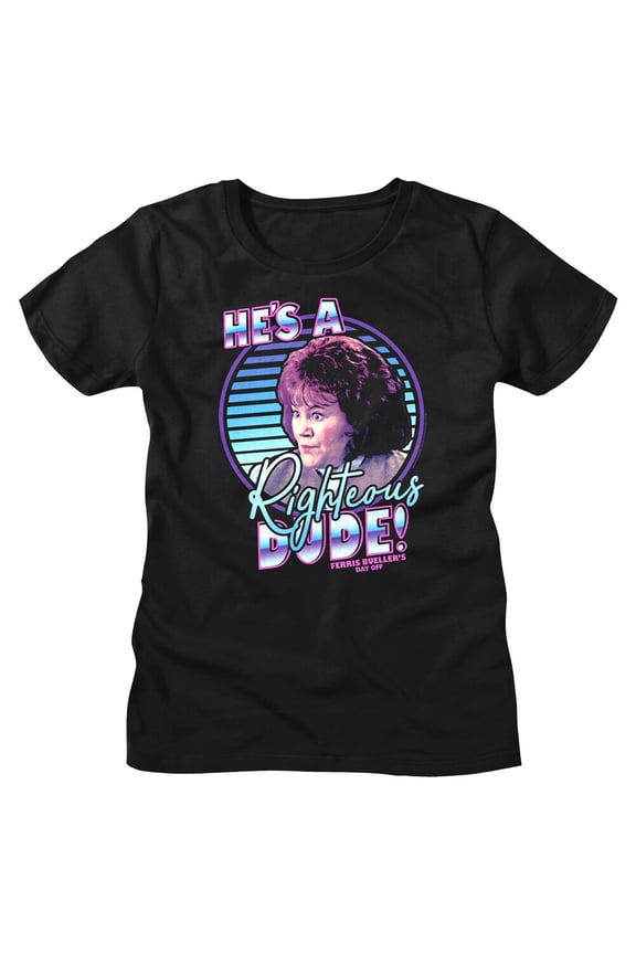 Ferris Bueller He's a Righteous Dude Women's T Shirt Grace Wheelberg Comedy