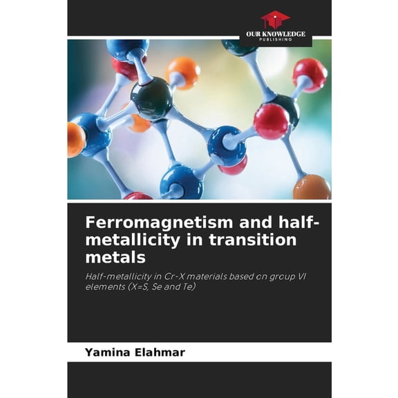 Ferromagnetism and half-metallicity in transition metals, (Paperback)