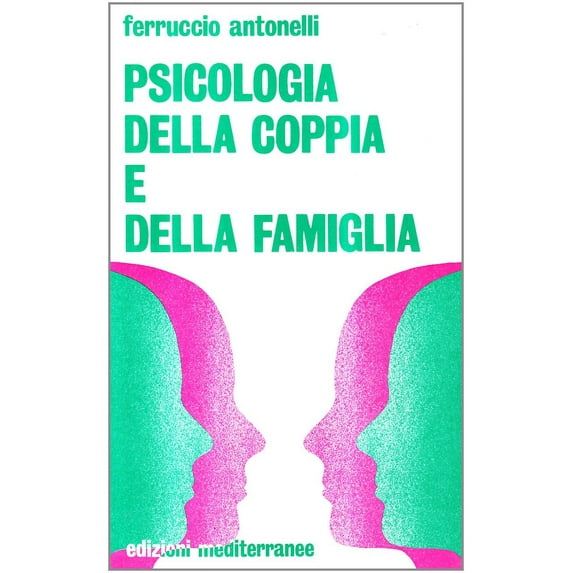 Ferruccio Antonelli Psicologia della coppia e della famiglia (Paperback)