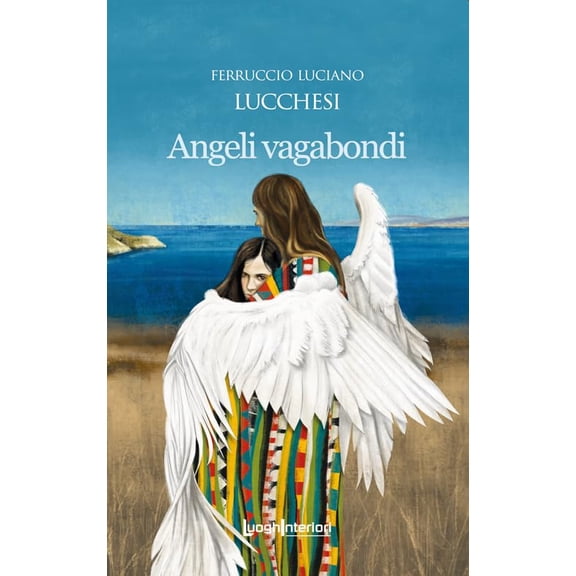 Ferruccio Luciano Lucchesi Angeli vagabondi (Paperback)