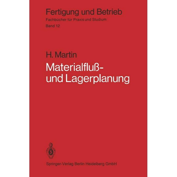 Fertigung Und Betrieb MaterialfluÃ- Und Lagerplanung: Planungstechnische Grundlagen, MaterialfluÃsysteme, Lager- Und Verteilsysteme, Book 12, (Paperback)