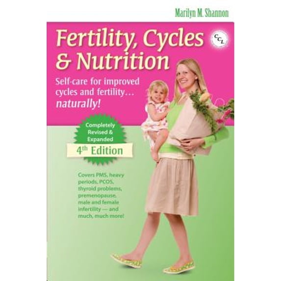 Pre-Owned Fertility, Cycles & Nutrition: Self-Care for Improved Cycles and Fertility... Natrally! (Paperback) 0926412345 9780926412347