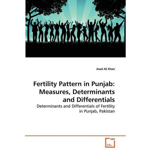 Fertility Pattern in Punjab: Measures, Determinants and Differentials (Paperback)