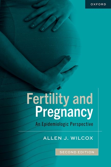 Fertility and Pregnancy: An Epidemiologic Perspective, (Paperback)