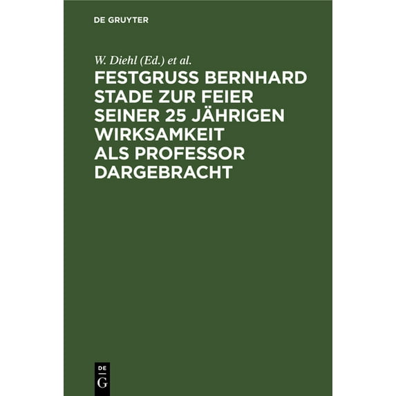 Festgruss Bernhard Stade Zur Feier Seiner 25 Jährigen Wirksamkeit ALS Professor Dargebracht, (Hardcover)