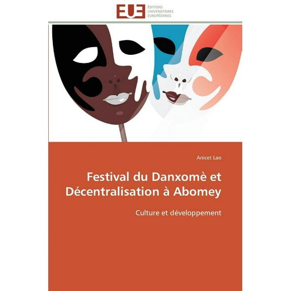 Omn.Univ.Europ.: Festival Du Danxomè Et Décentralisation À Abomey (Paperback)