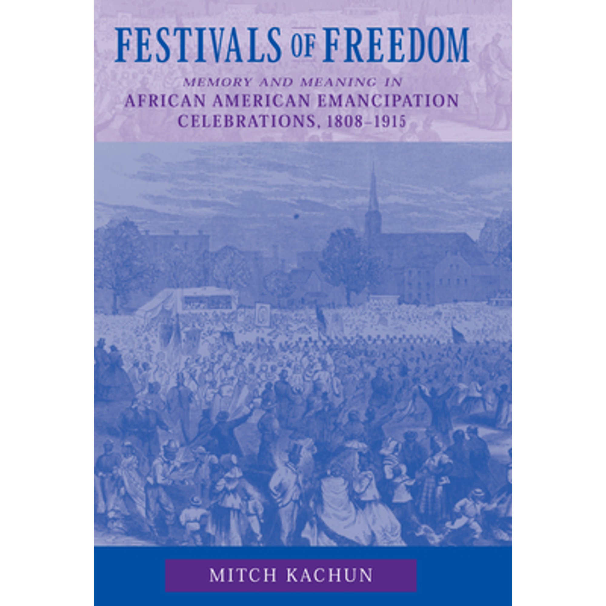PreOwned Festivals of Freedom Memory and Meaning in African American
