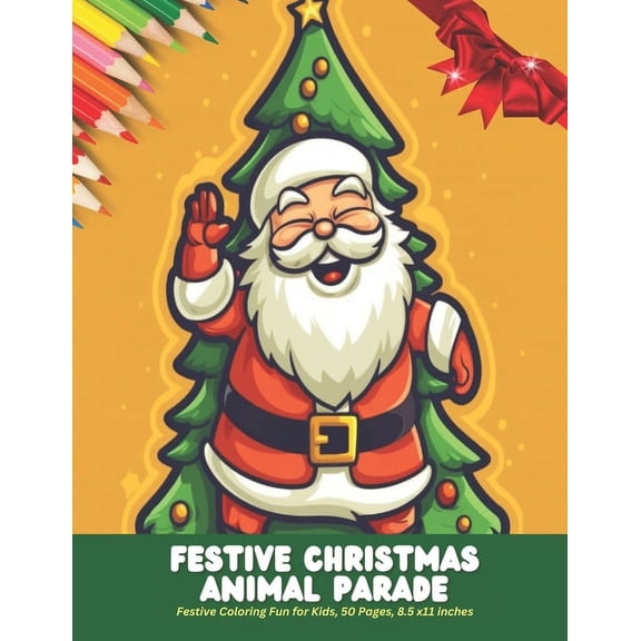 Festive Christmas Animal Parade: Festive Coloring Fun for Kids, 50 Pages, 8.5 x11 inches (Paperback)