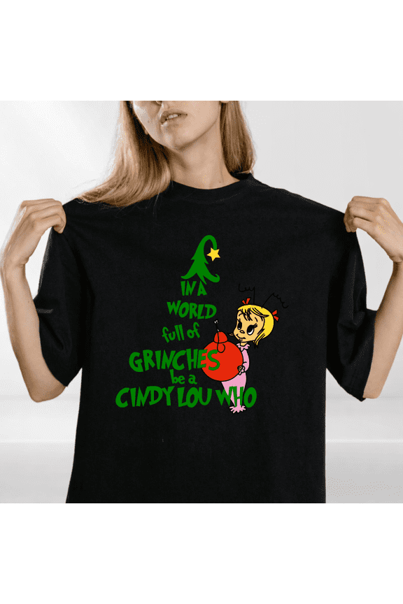 Festive Cindy Lou Who Kindness Quote Graphic T-shirt Holiday Humor Top,for men and women up to 4XL